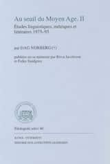 Au seuil du Moyen Age. II : Études linguistiques, métriques et littéraires 1975-95 av Dag Norberg