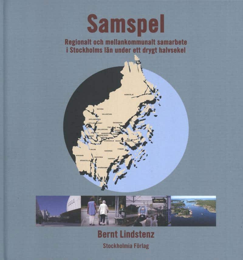 Samspel : regionalt och mellankommunalt samarbete i Stockholms län av Bernt Lindstenz
