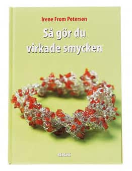 Så gör du virkade smycken av Irene From Petersen