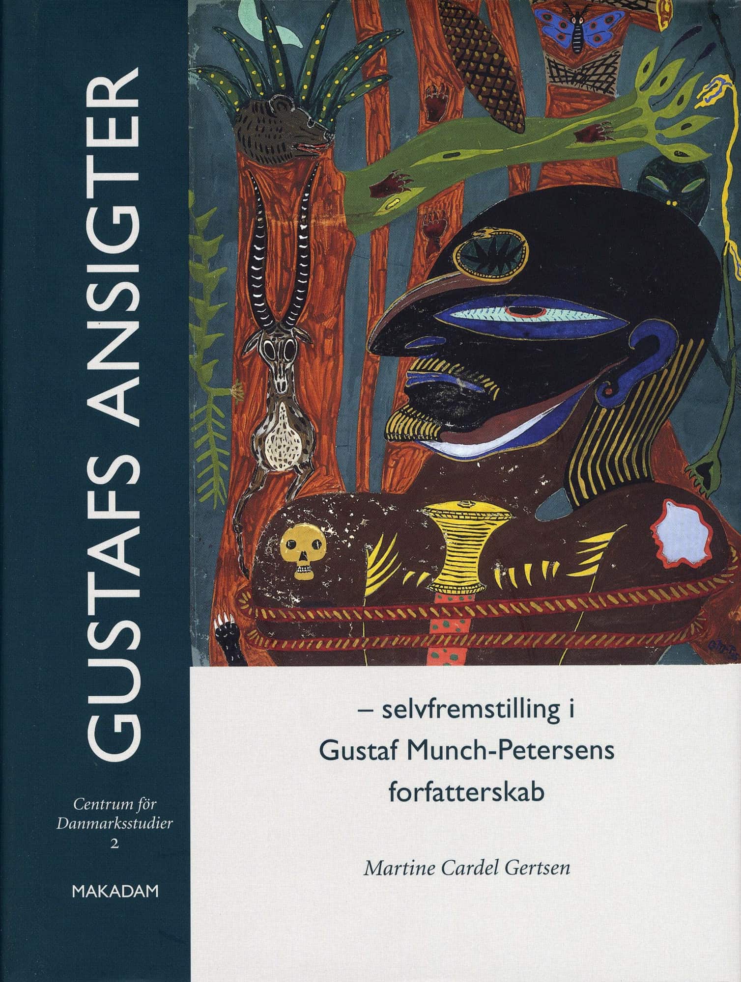 Gustafs ansigter - Selffremstilling i Gustaf Munch-Petersens forfatterskab av Martine Cardel Gertsen