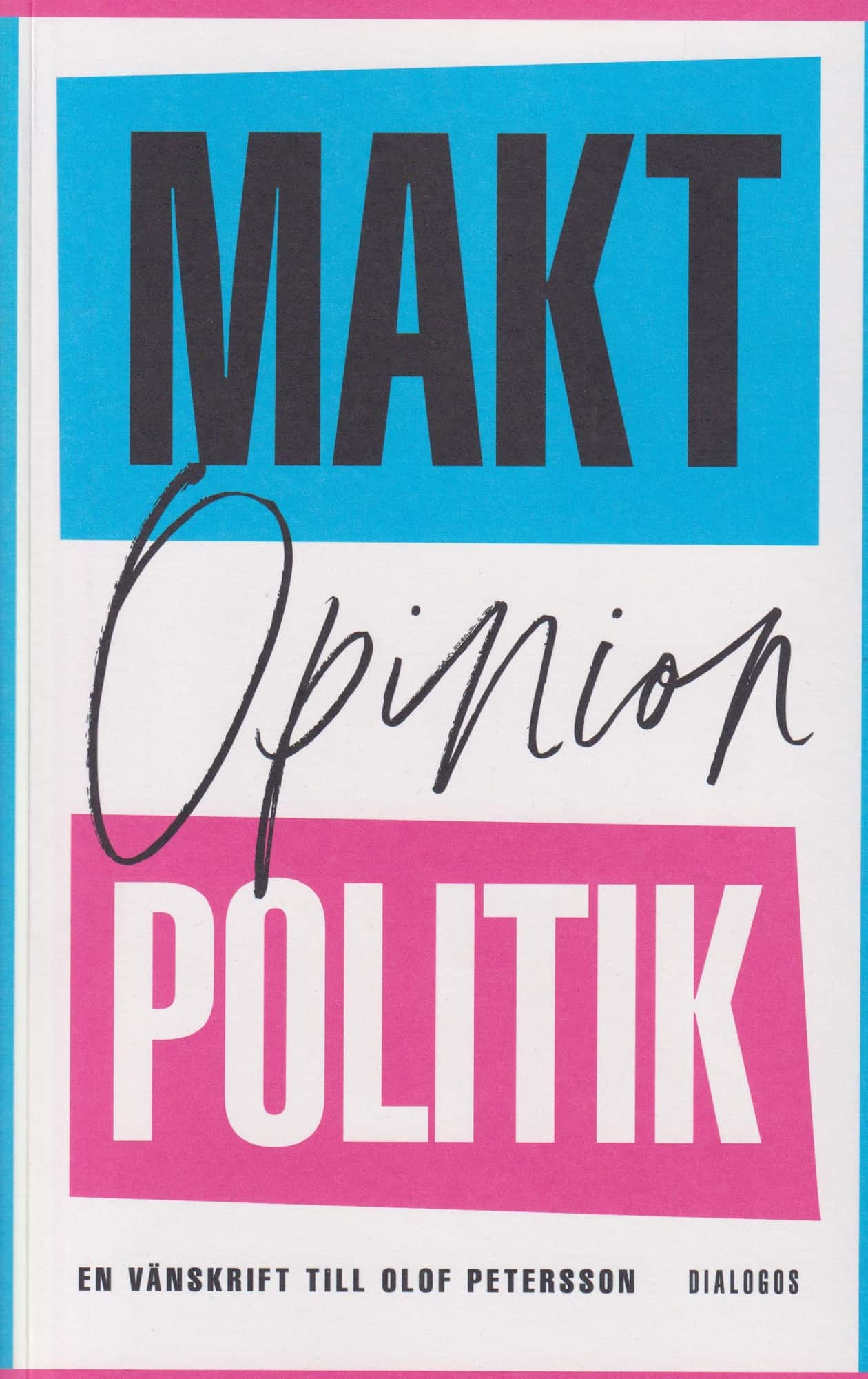 Makt, opinion och politik : en vänskrift till Olof Petersson av Thomas Bull