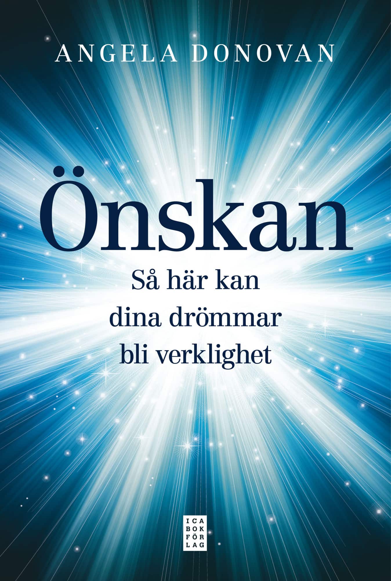 Önskan : så här kan dina drömmar bli verklighet av Angela Donovan
