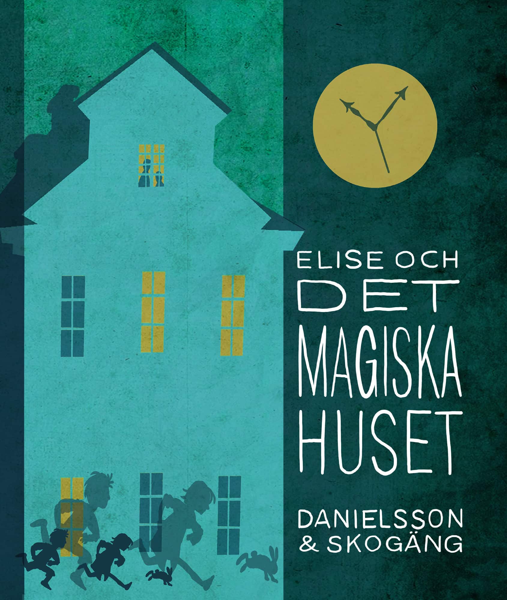 Elise och det magiska huset av Sara Danielsson