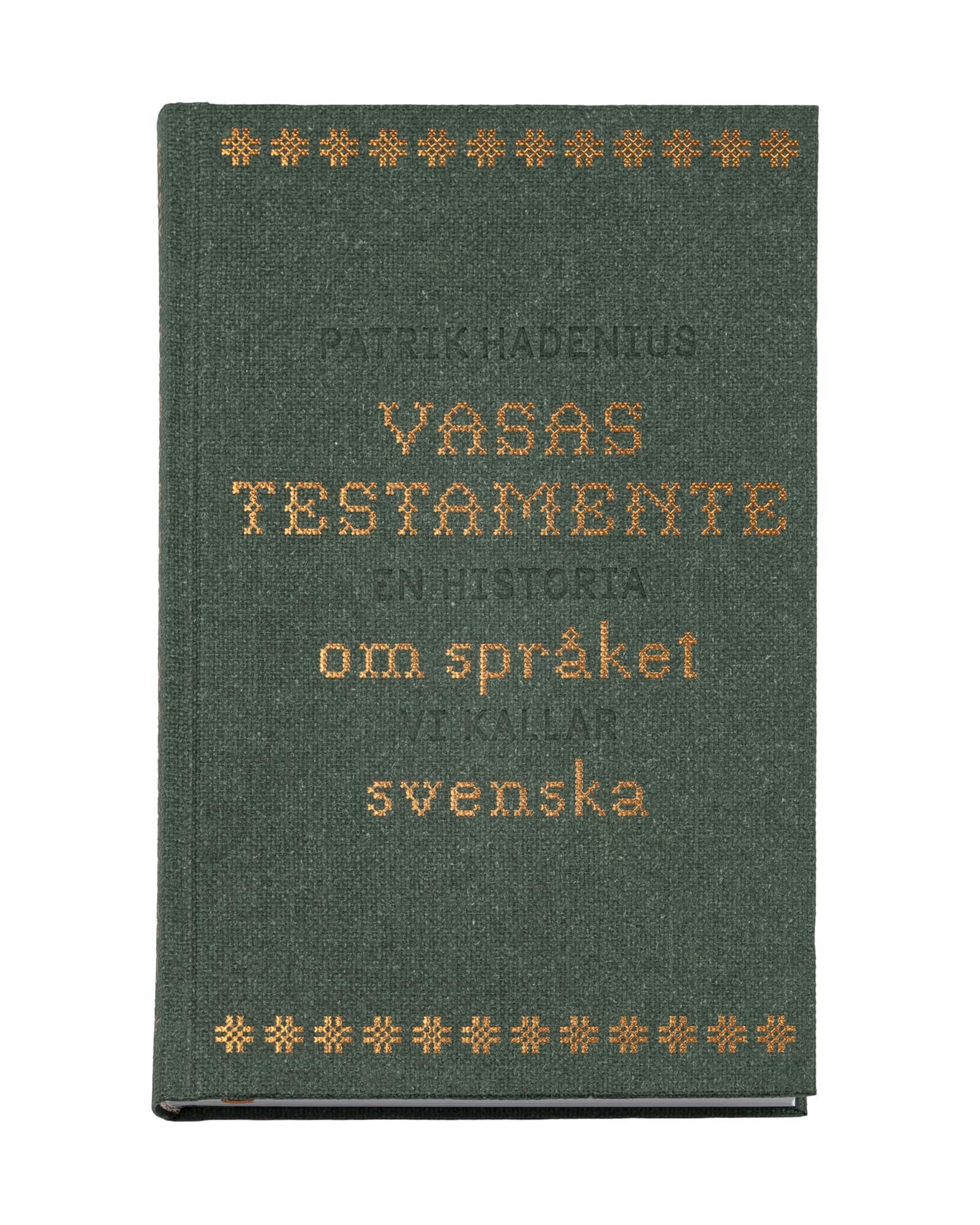 Vasas testamente : en historia om språket vi kallar svenska av Patrik Hadenius