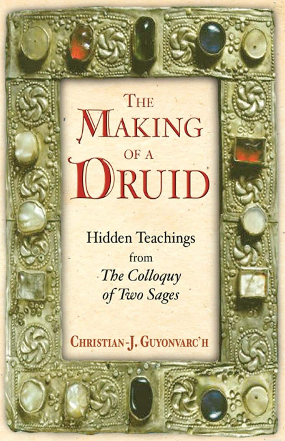Making Of A Druid Hb : Hidden Teachings from the Colloquy of Two Sages av Christian J Guyonvarch