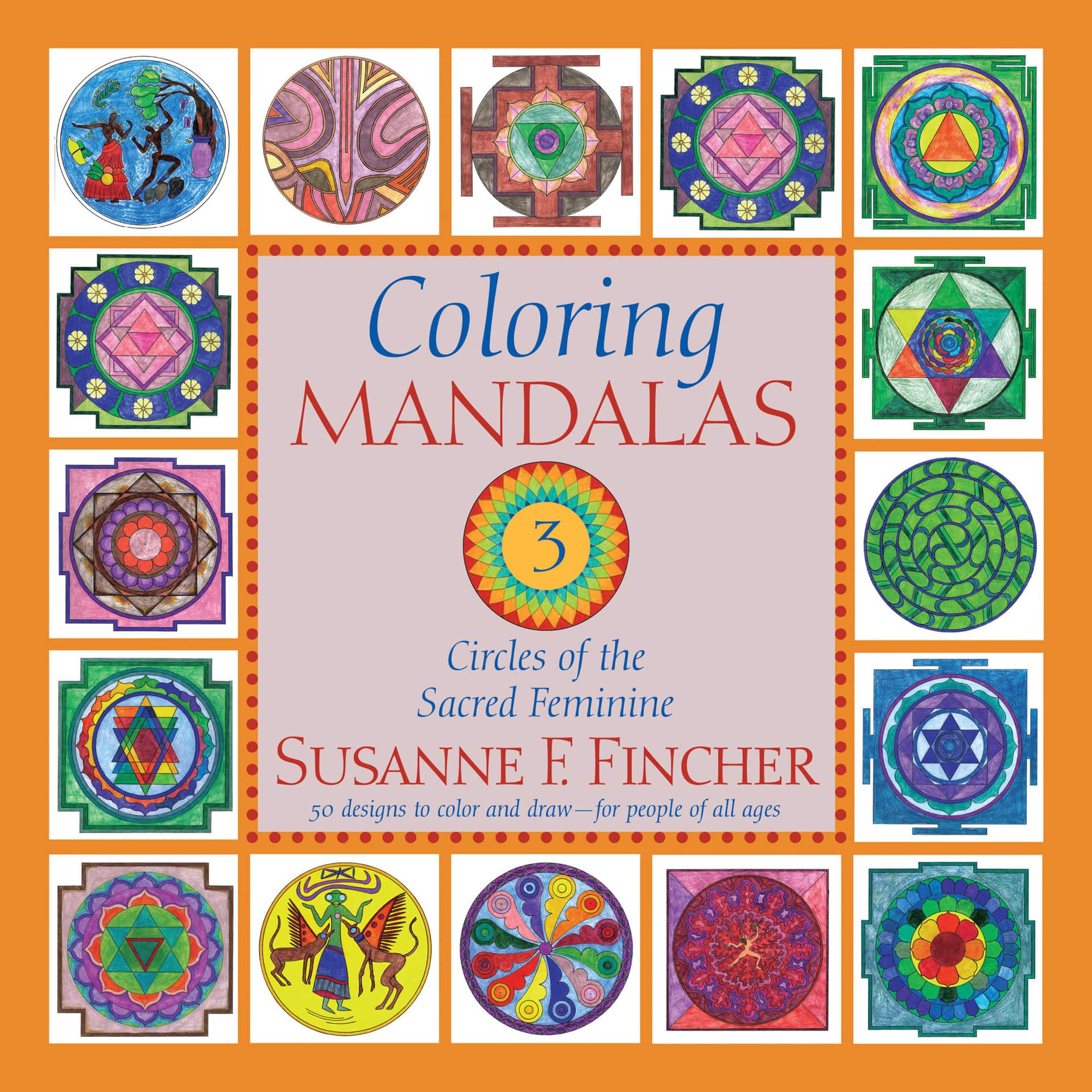 Coloring Mandalas 3: Circles of the Sacred Feminine av Susanne F. Fincher