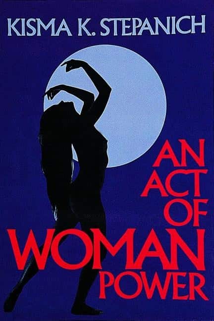 Act of woman power av Kisma K. Stepanich