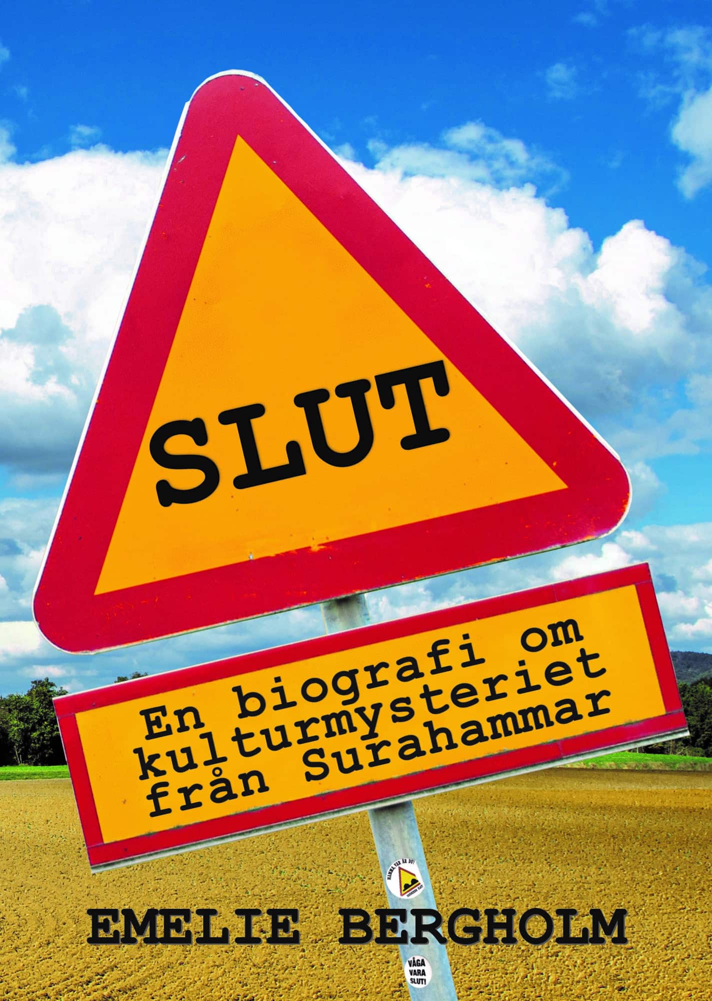 Slut : en biografi om kulturmysteriet från Surahammar av Emelie Bergholm