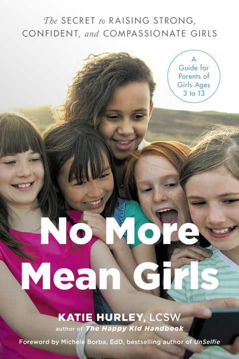 No more mean girls - the secret to raising strong, confident, and compassio av Katie (katie Hurley) Hurley