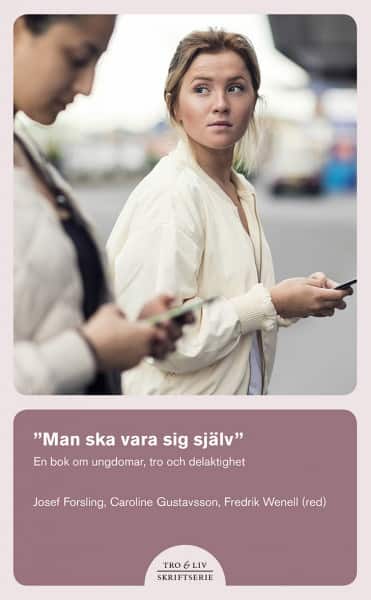 ”Man ska vara sig själv” – En bok om ungdomar, tro och delaktighet av Fredrik Wenell