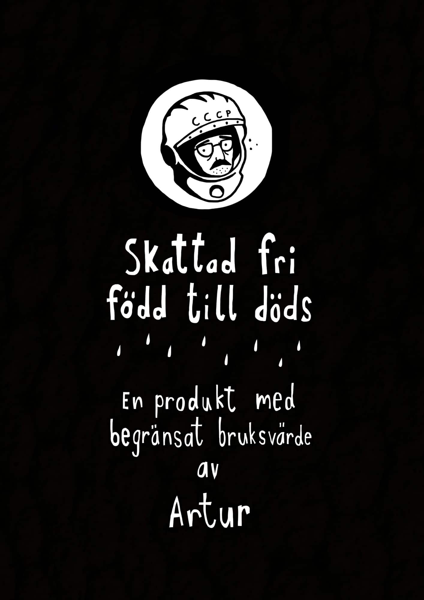 Skattad fri, född till döds : en produkt med begränsat bruksvärde av Artur Szandrowski