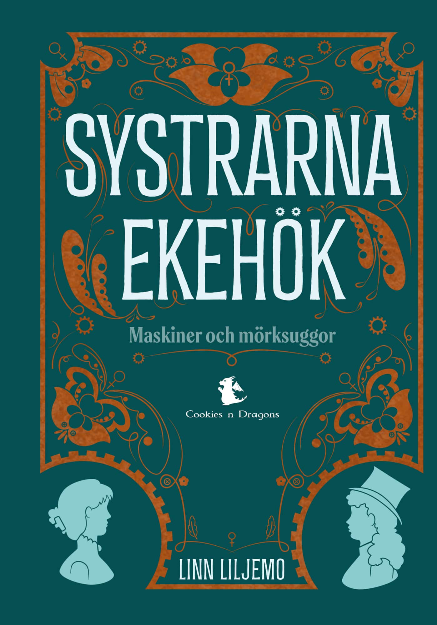 Systrarna Ekehök : maskiner och mörkskuggor av Linn Liljemo