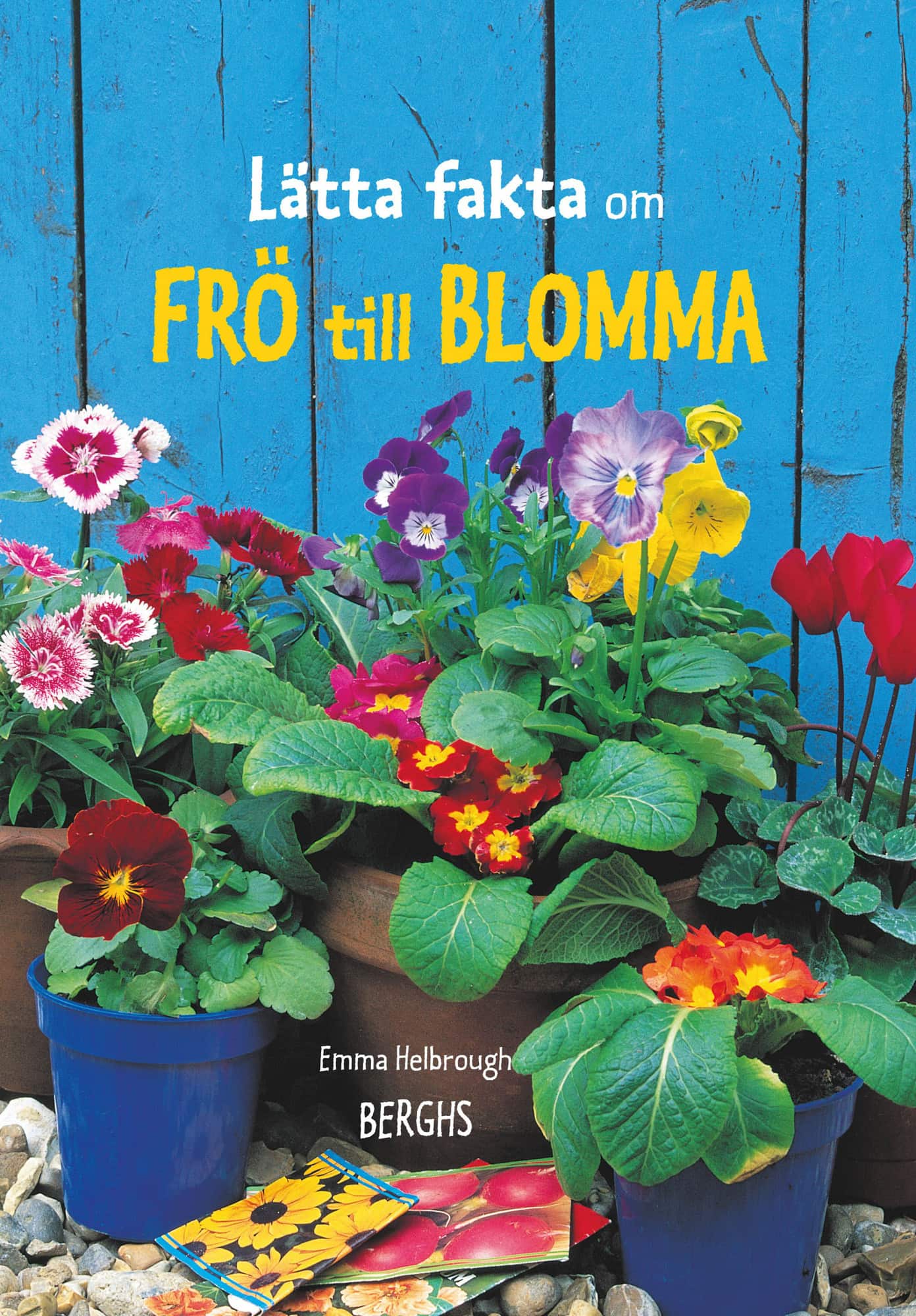 Lätta fakta om frö till blomma av Emma Helbrough