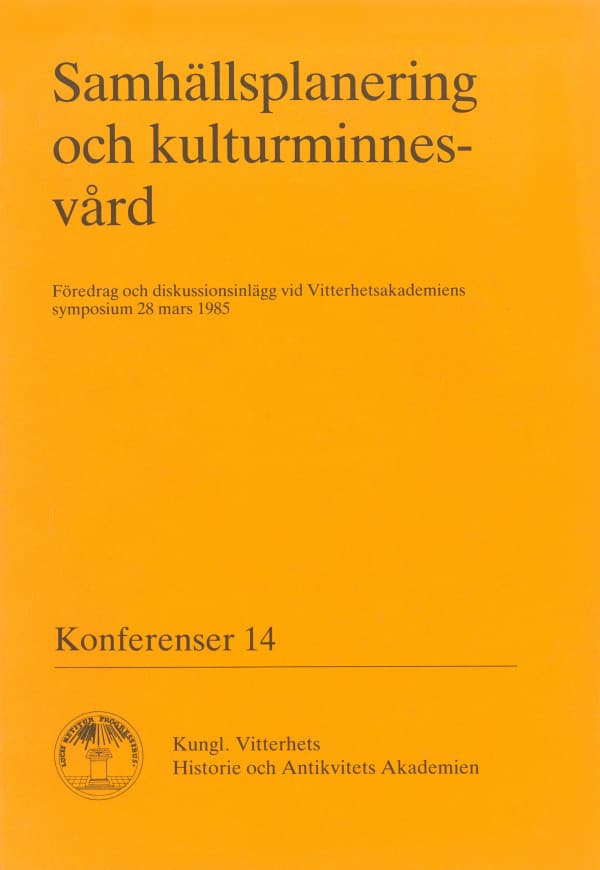 Samhällsplanering och kulturminnesvård : Föredrag och diskussionsinlägg vid Vitterhetsakademiens symposium 28 mars 1985