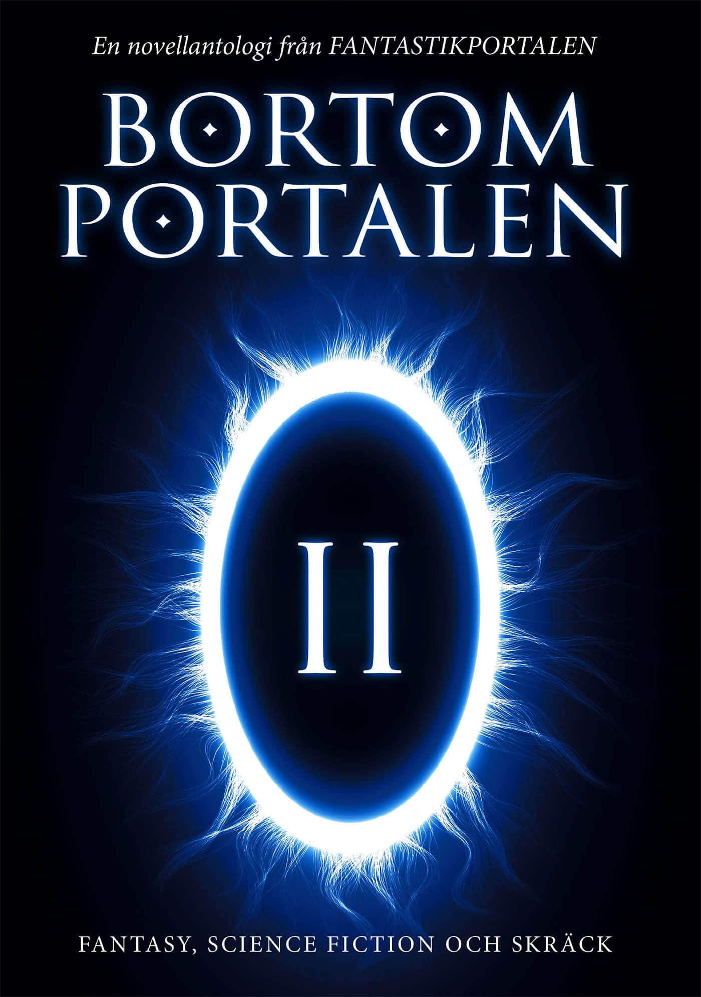 Bortom portalen 2 : en novellantologi från Fantastikportalen av Oskar Källner