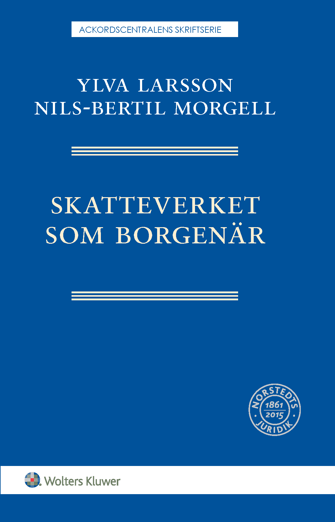 Skatteverket som borgenär av Ylva Larsson