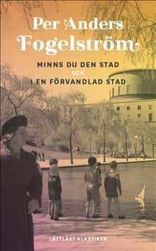 Minns du den stad ; I en förvandlad stad (lättläst) av Per Anders Fogelström