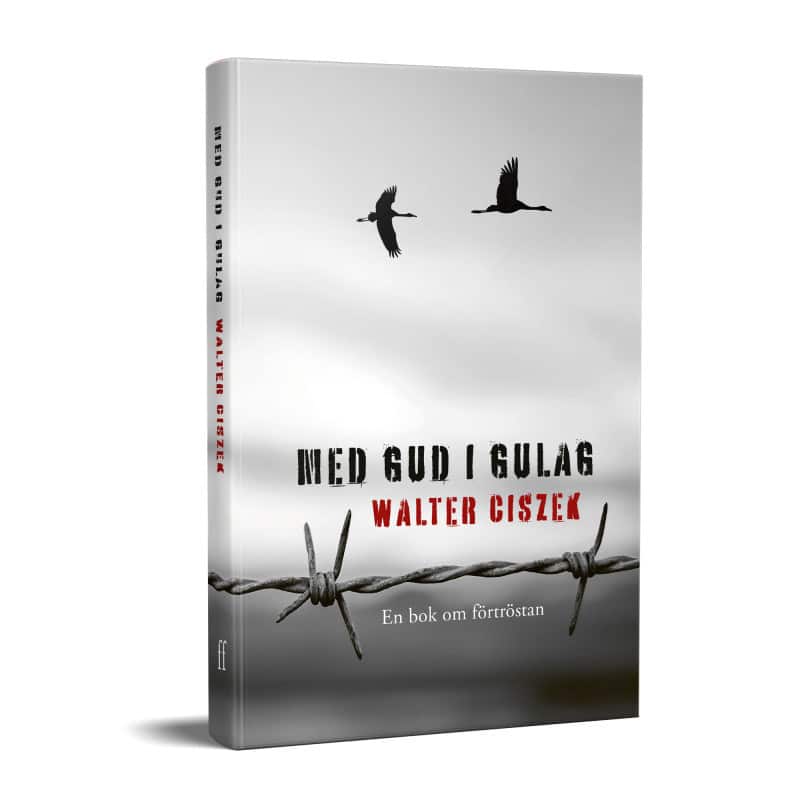 Med Gud i Gulag av Walter Ciszek