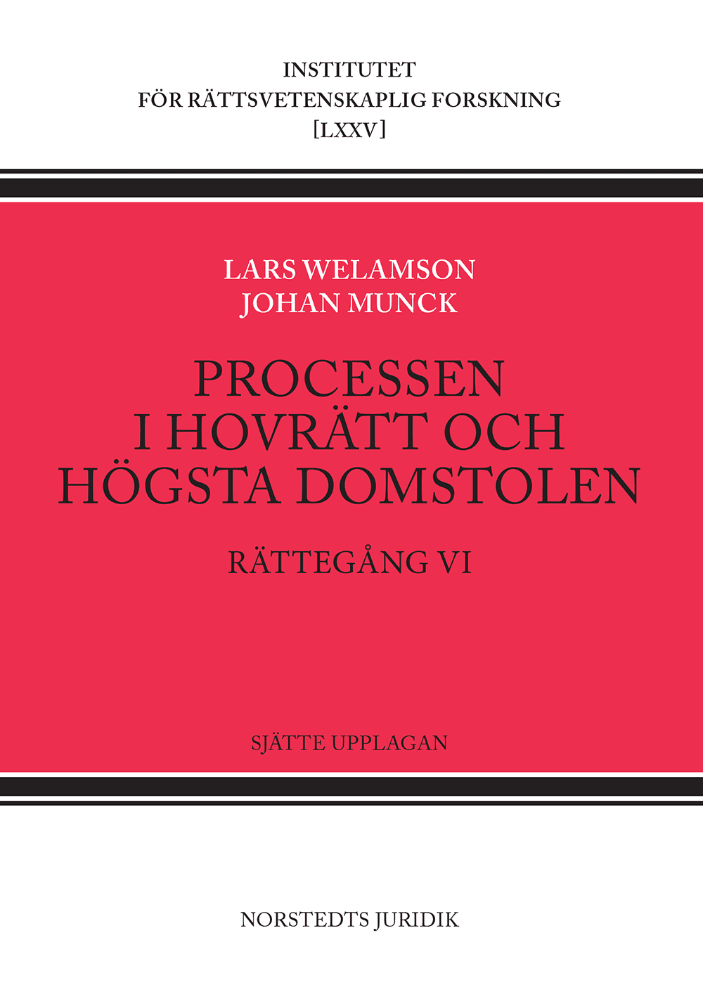 Processen i hovrätt och Högsta domstolen : rättegång VI av Lars Welamson