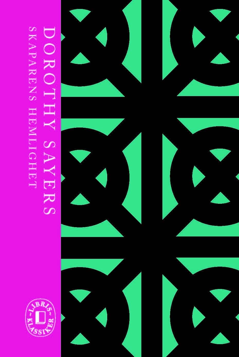 Skaparens hemlighet av Dorothy Sayers