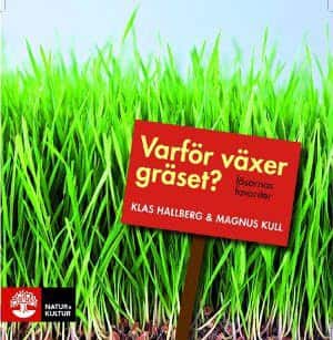 Varför växer gräset? : läsarnas favoriter av Klas Hallberg