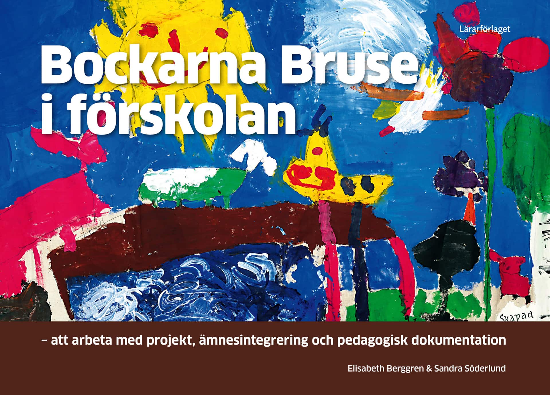 Bockarna Bruse i förskolan : att arbeta med projekt, ämnesintegrering och pedagogisk dokumentation av Elisabeth Berggren