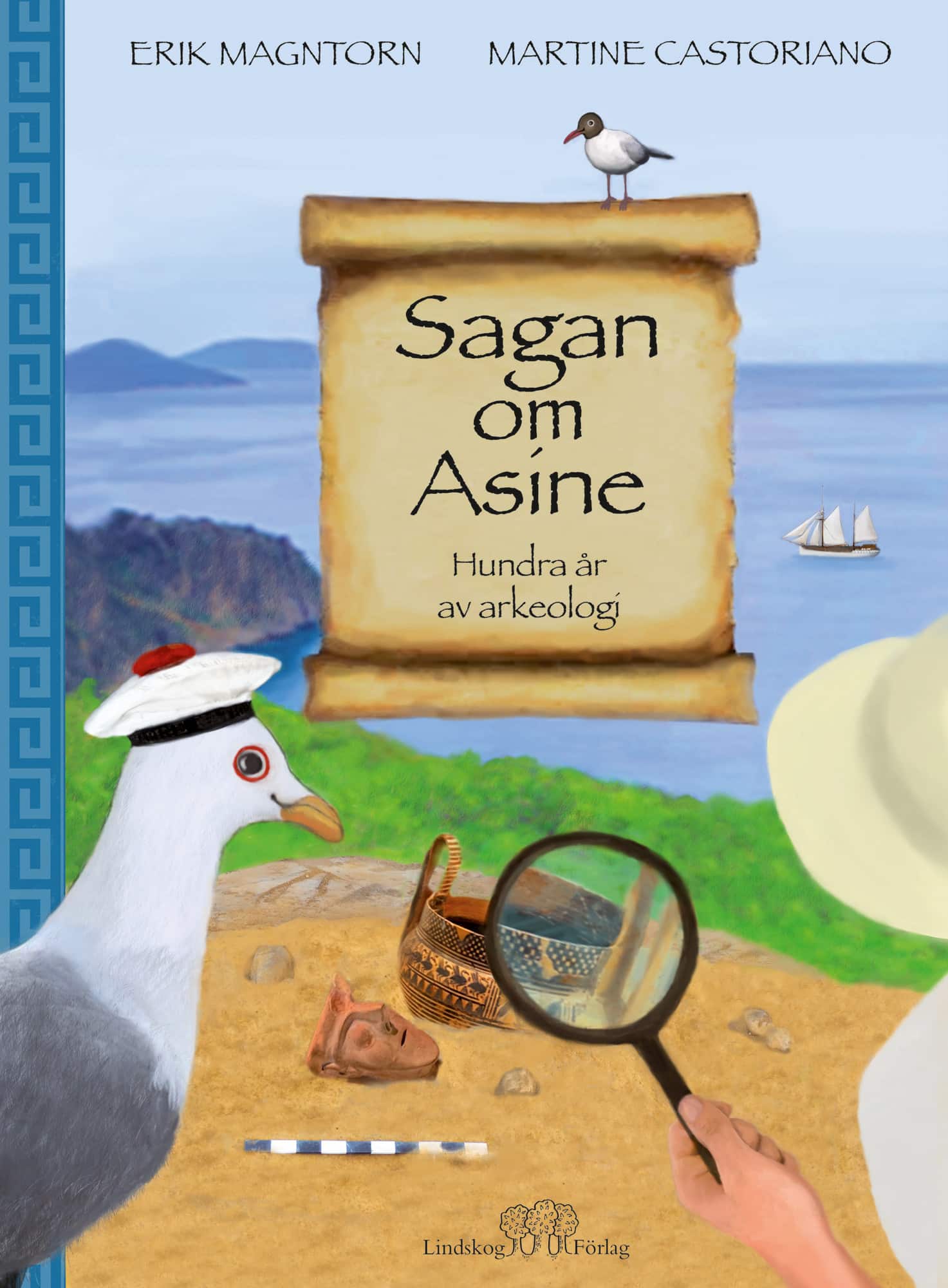 Sagan om Asine : hundra år av arkeologi av Erik Magntorn