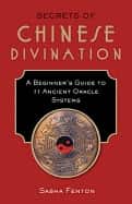 Secrets of chinese divination - a beginners guide to 11 ancient oracle syst av Sasha Fenton
