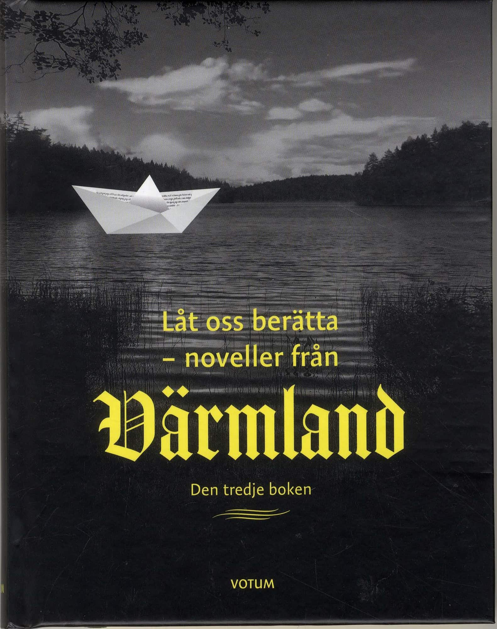Låt oss berätta : noveller från Värmland - tredje boken av Louise Alvarsson