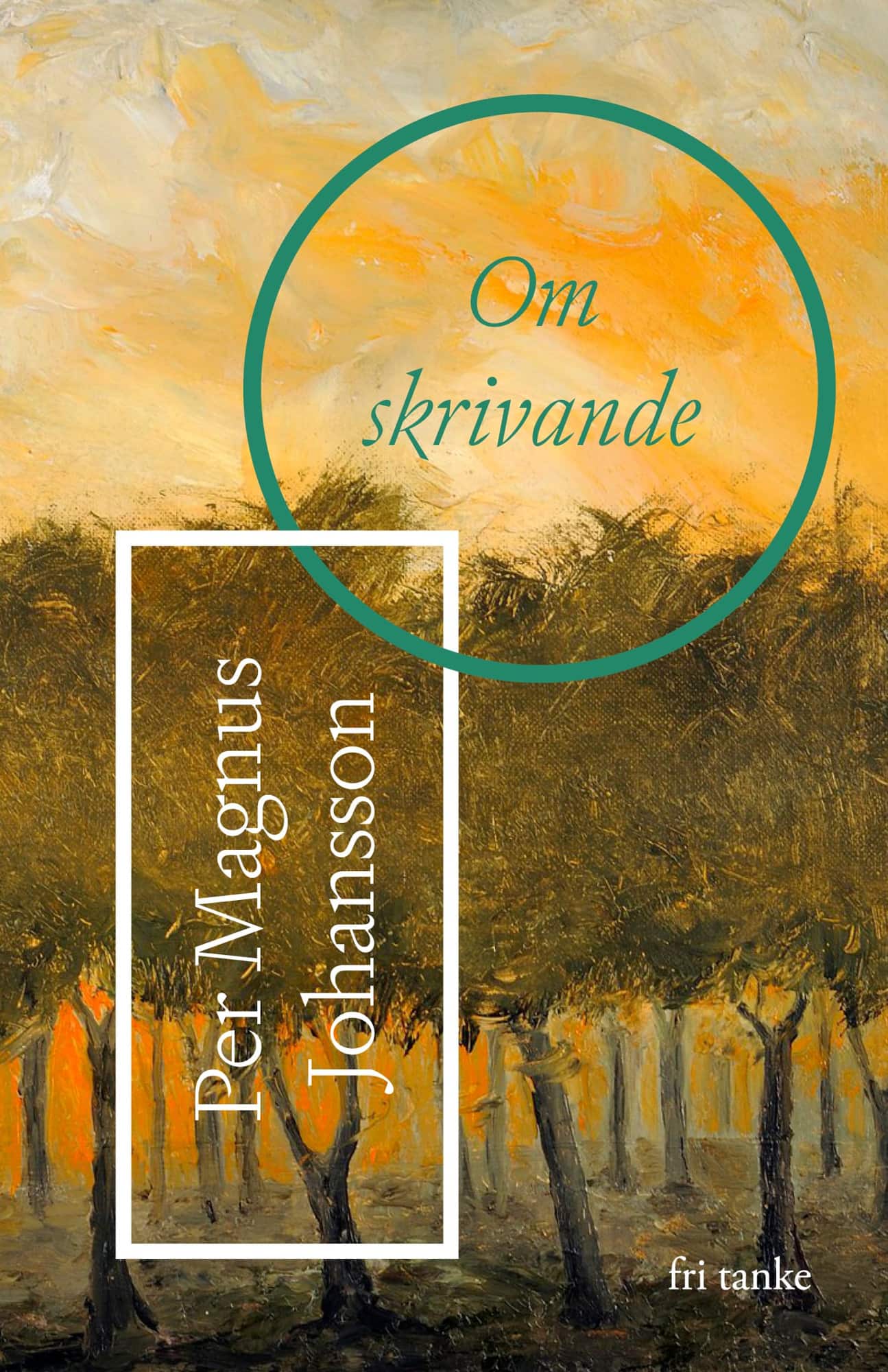 Om skrivande av Per Magnus Johansson