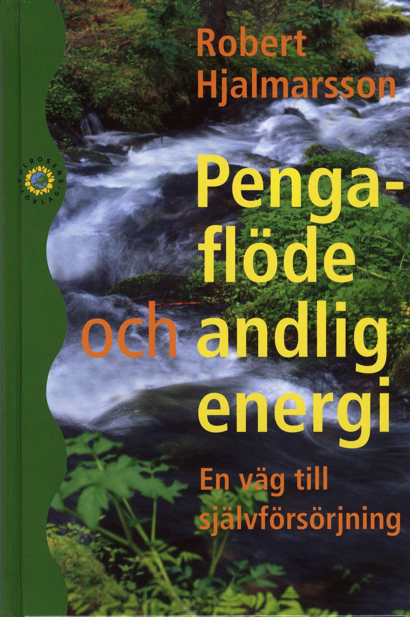 Pengaflöde och andlig energi : en väg till självförsörjning av Robert Hjalmarsson