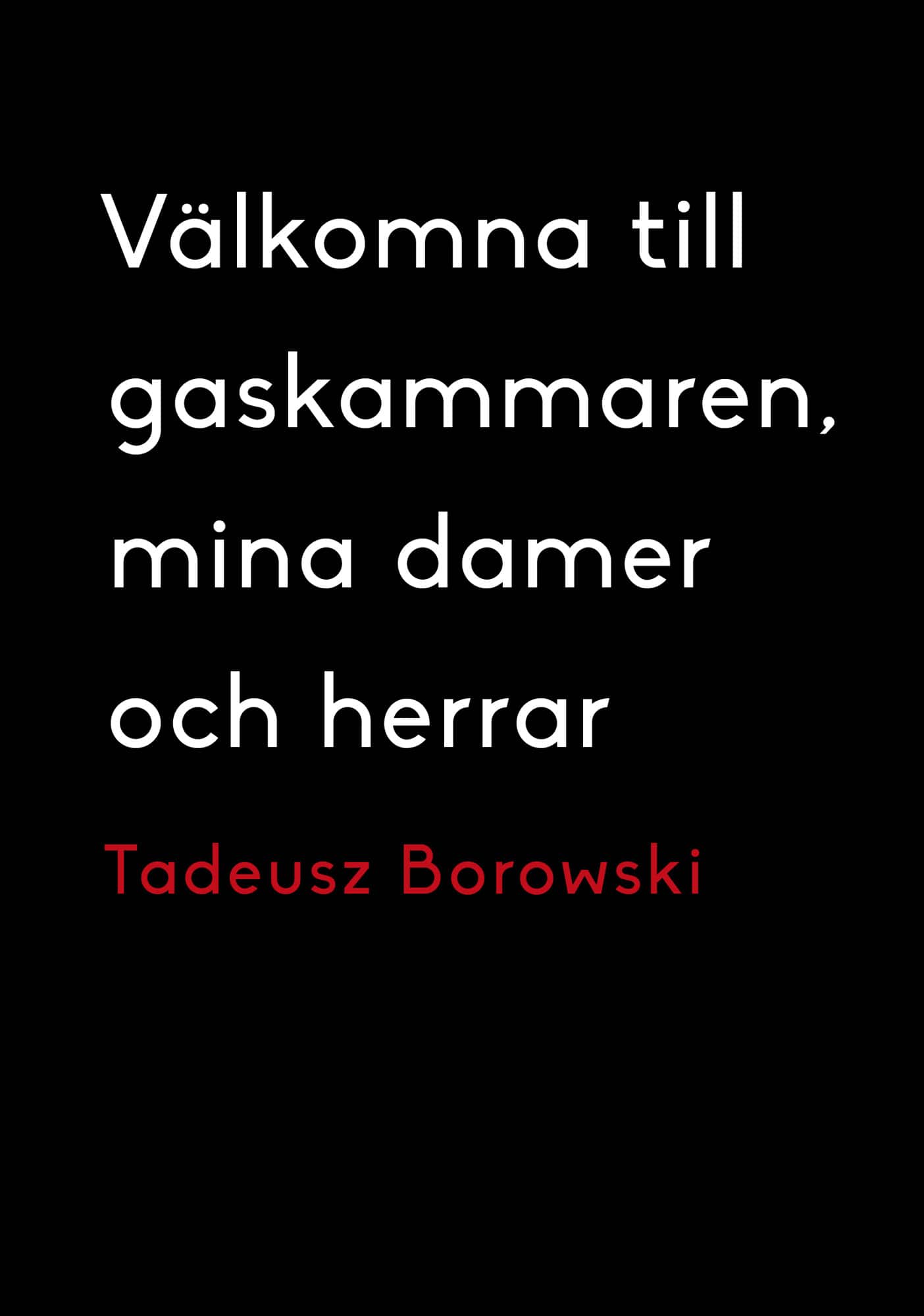 Välkomna till gaskammaren, mina damer och herrar av Tadeusz Borowski