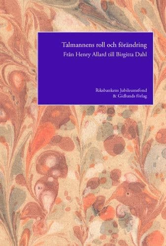 Talmannens roll och förändring : från Henry Allard till Birgitta Dahl