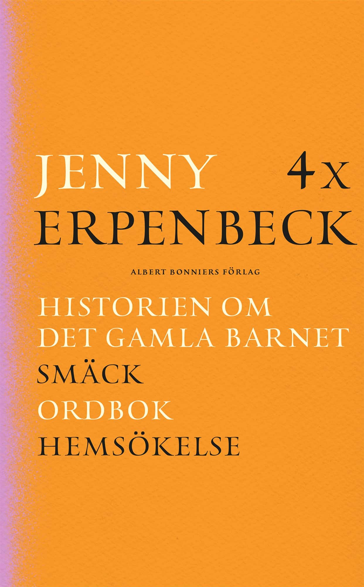 4 x Erpenbeck : Historien om det gamla barnet; Smäck; Ordbok; Hemsökelse av Jenny Erpenbeck