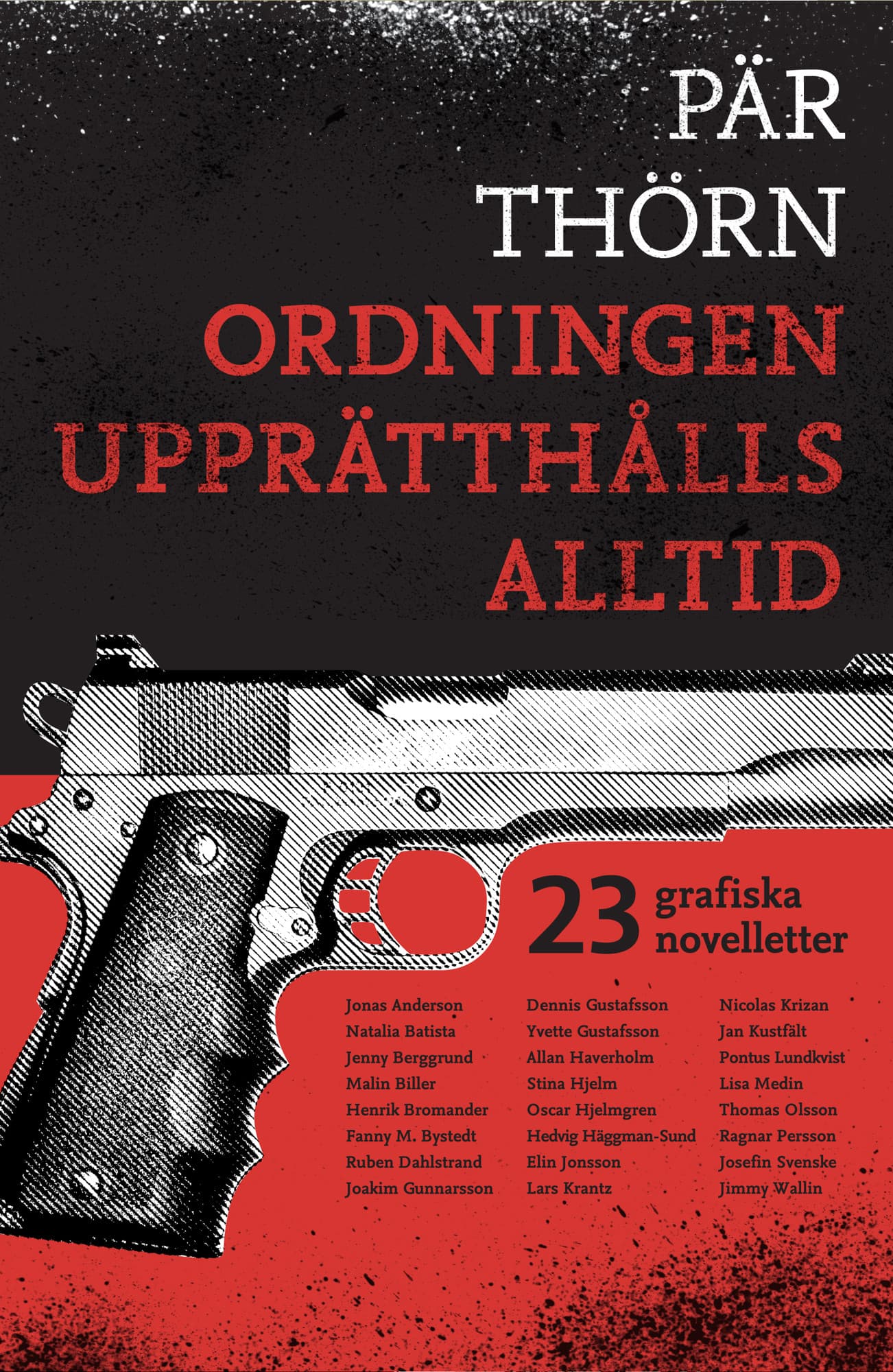Ordningen upprätthålls alltid