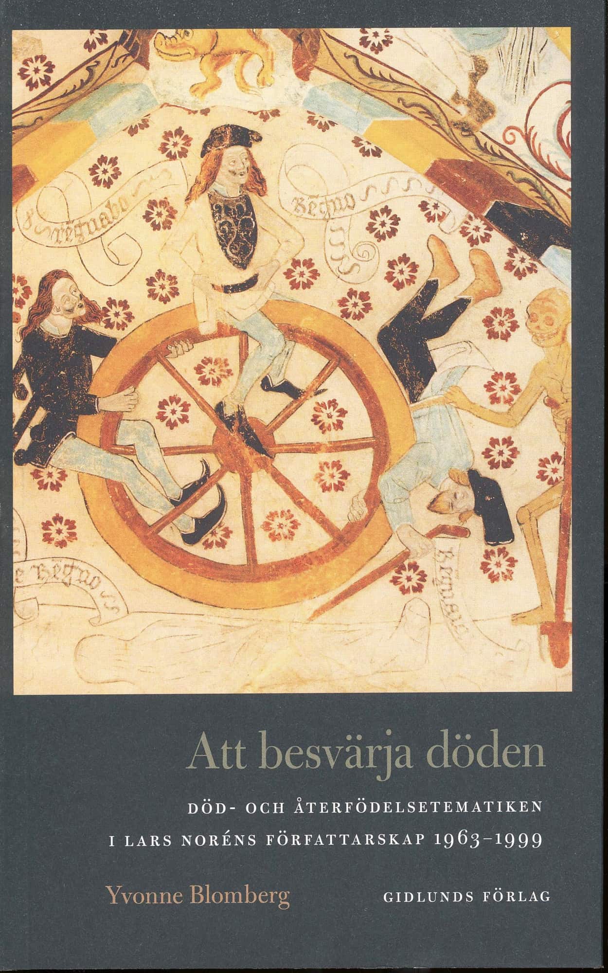 Att besvärja döden - Död- och återfödelsetematiken i Lars Noréns författar av Yvonne Blomberg