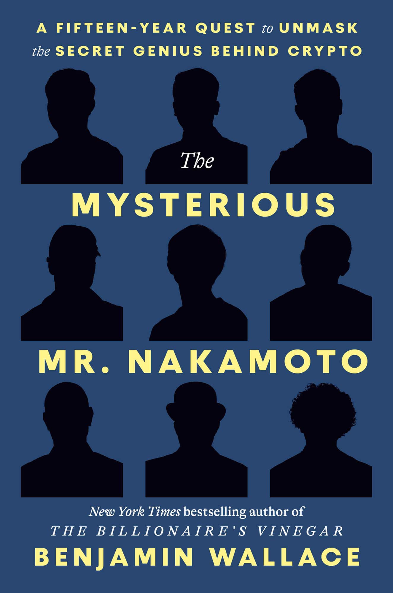 The Mysterious Mr. Nakamoto: A Fifteen-Year Quest to Unmask the Secret Genius Behind Crypto av Benjamin Wallace