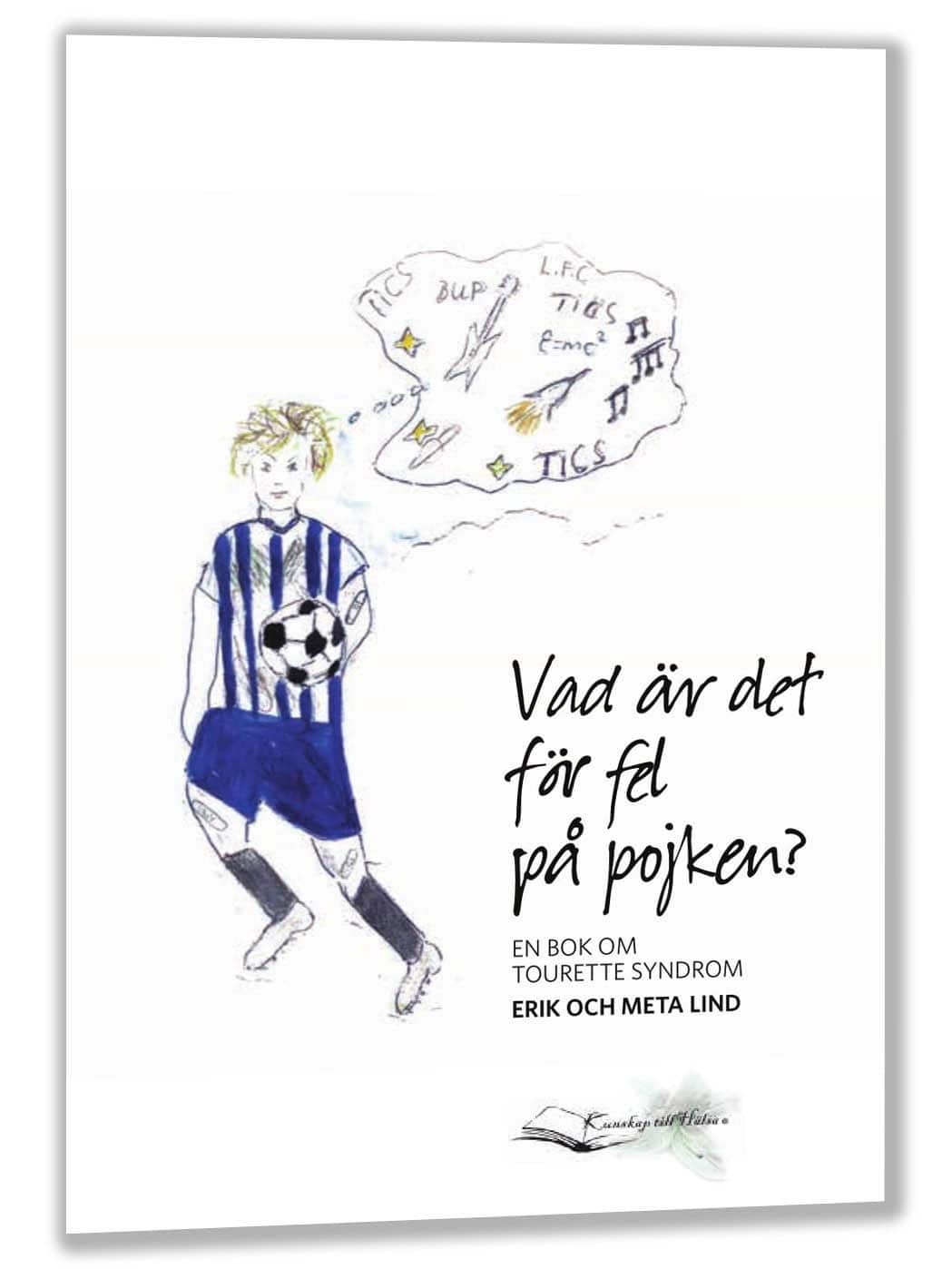 Vad är det för fel på pojken? En bok om Tourette syndrom av Erik Lind