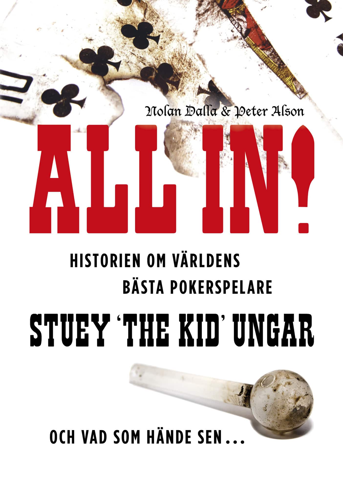 All in! : historien om världens bästa pokerspelare Stuey "The Kid" Ungar : och vad som hände sen... av Nolan Dalla