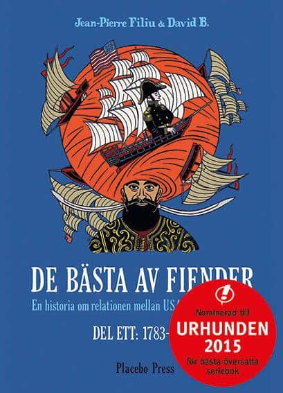 De bästa av fiender. Historien om relationen mellan USA och Mellanöstern. Del 1: 1783–1953 av David B.