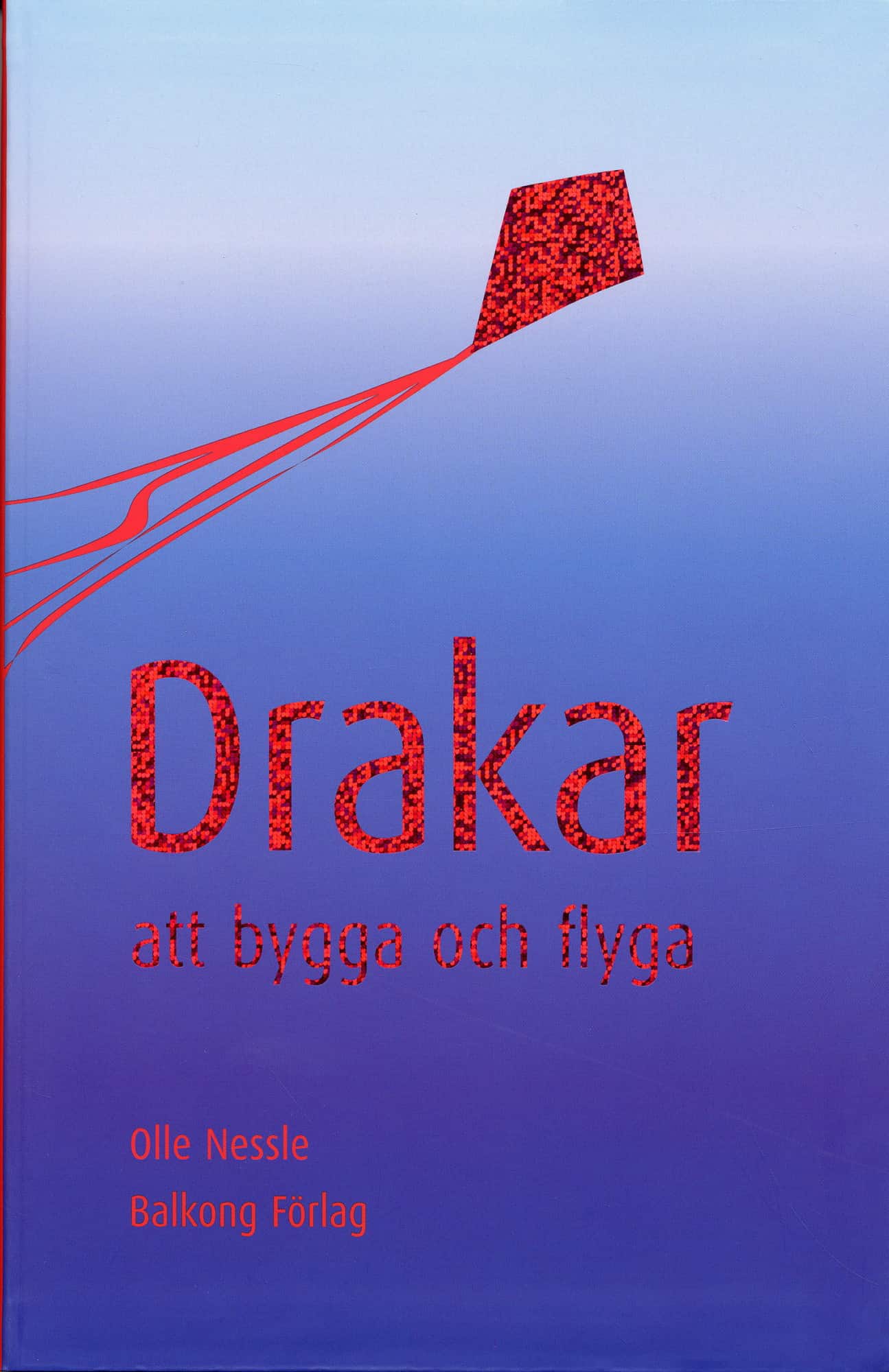 Drakar : att bygga och flyga av Olle Nessle