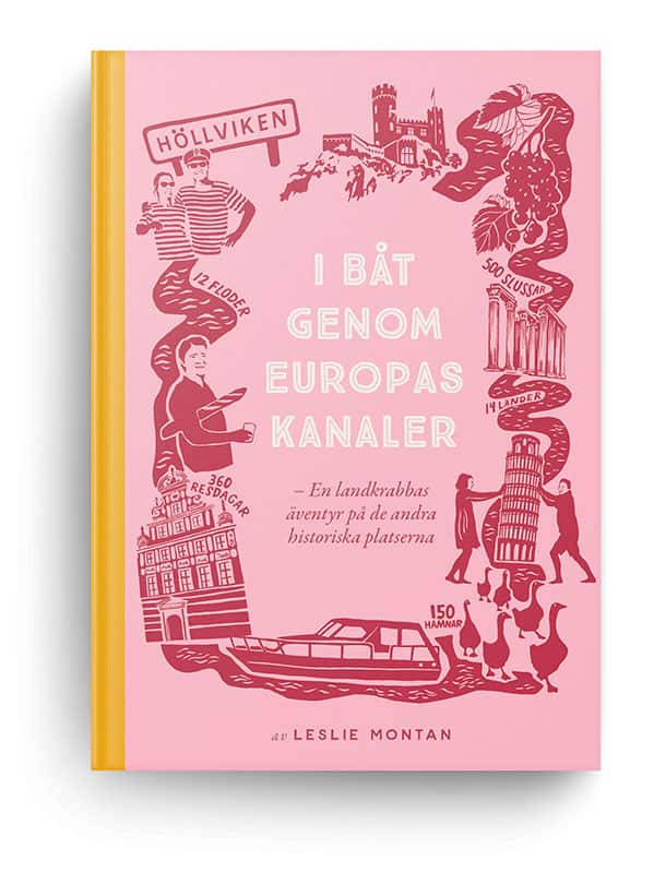 I båt genom Europas kanaler : en landkrabbas äventyr på de andra historiska platserna av Leslie Montan