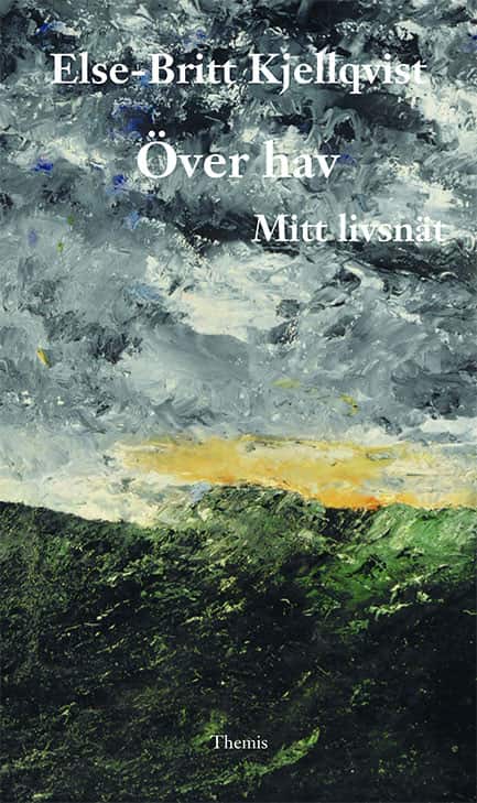 Över hav. Mitt livsnät av Else-Britt Kjellqvist