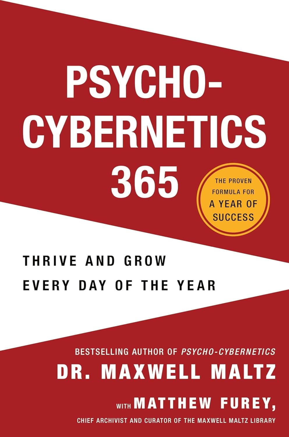 Psycho-Cybernetics 365: Thrive and Grow Every Day of the Year