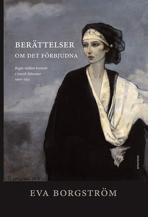 Berättelser om det förbjudna : begär mellan kvinnor i svensk litteratur.... av Eva Borgström