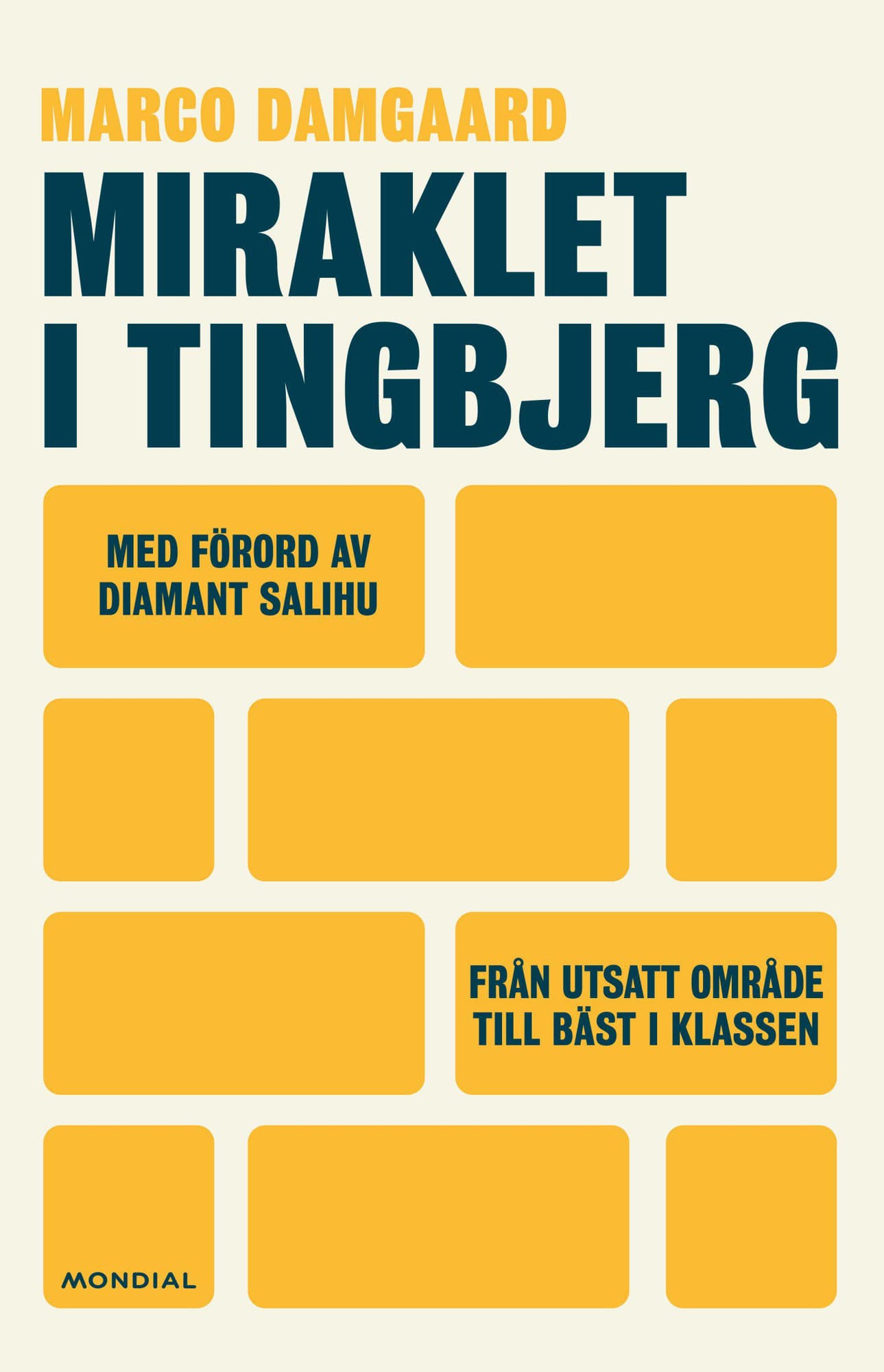Miraklet i Tingbjerg : från utsatt område till bäst i klassen