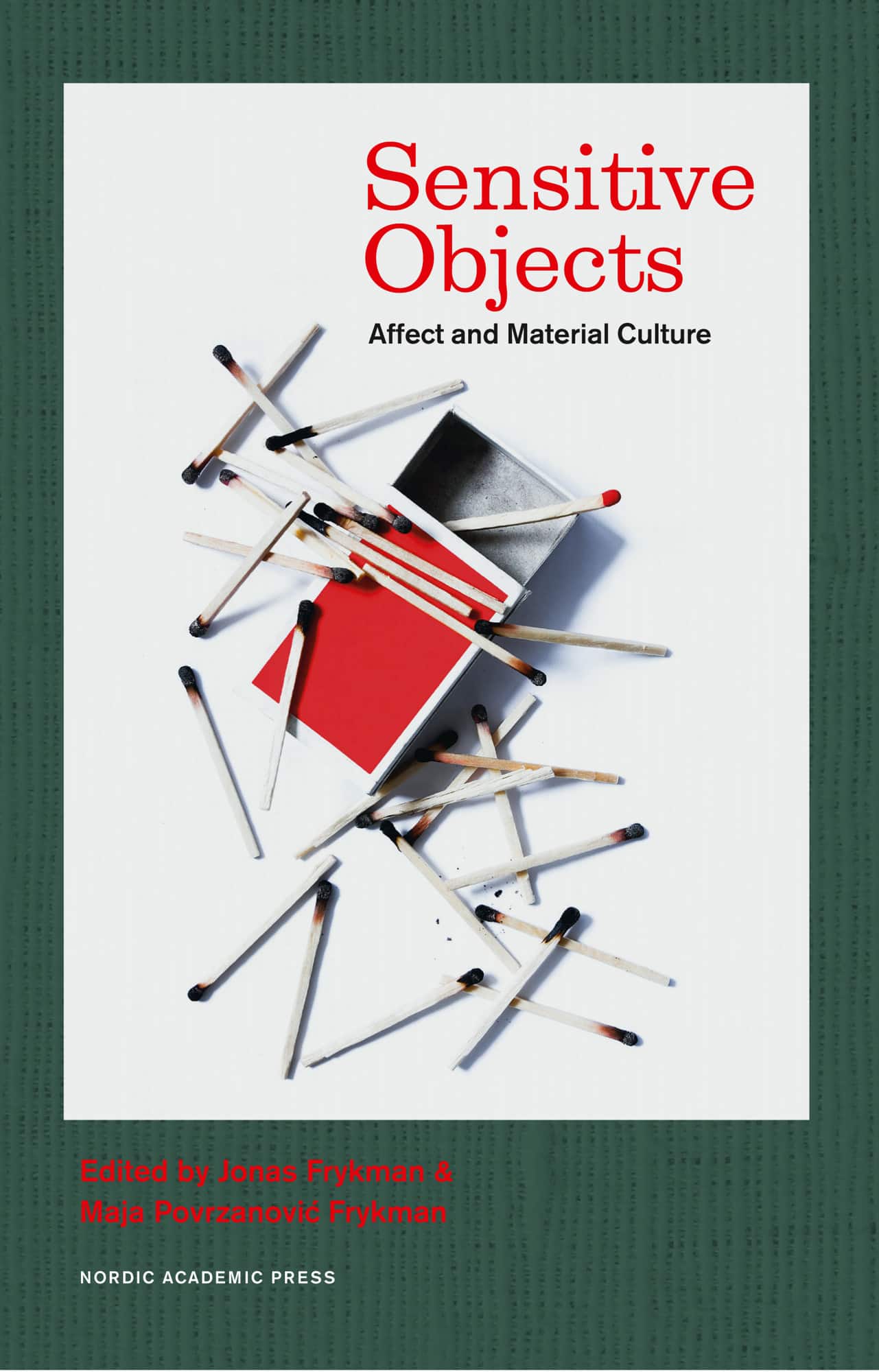 Sensitive objects : affect and material culture av Jonas Frykman