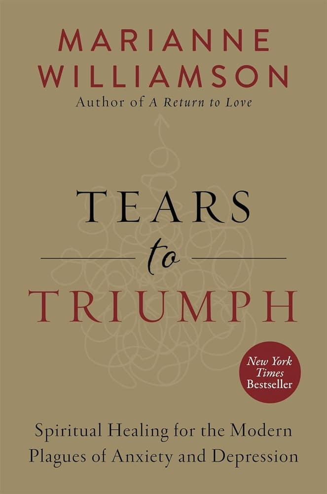 Tears to triumph - spiritual healing for the modern plagues of anxiety and