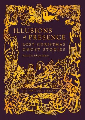 Illusions of Presence: Lost Christmas Ghost Stories