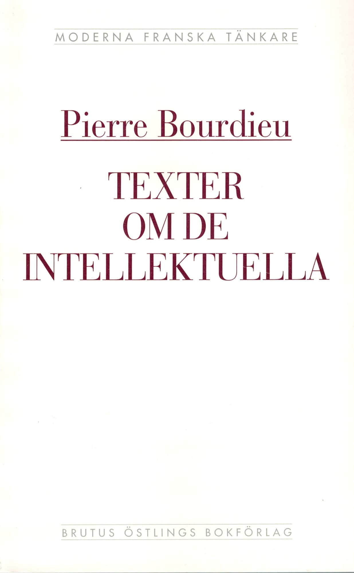 Texter om de intellektuella : en antologi av Pierre Bourdieu